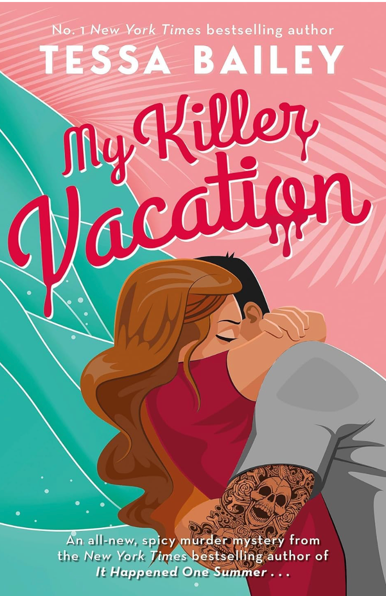 🆕 My Killer Vacation by Tessa Bailey
