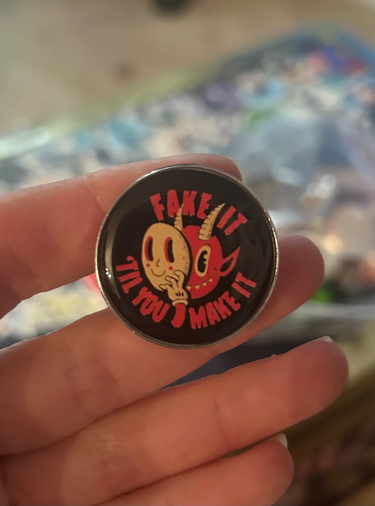 Fake It Till You Make It Pin