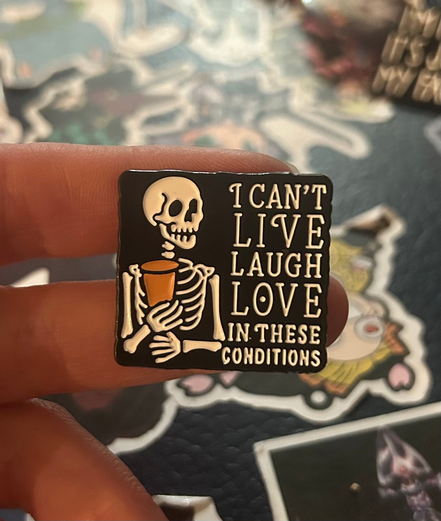 Can't Live, Laugh, Love In These Conditions Pin