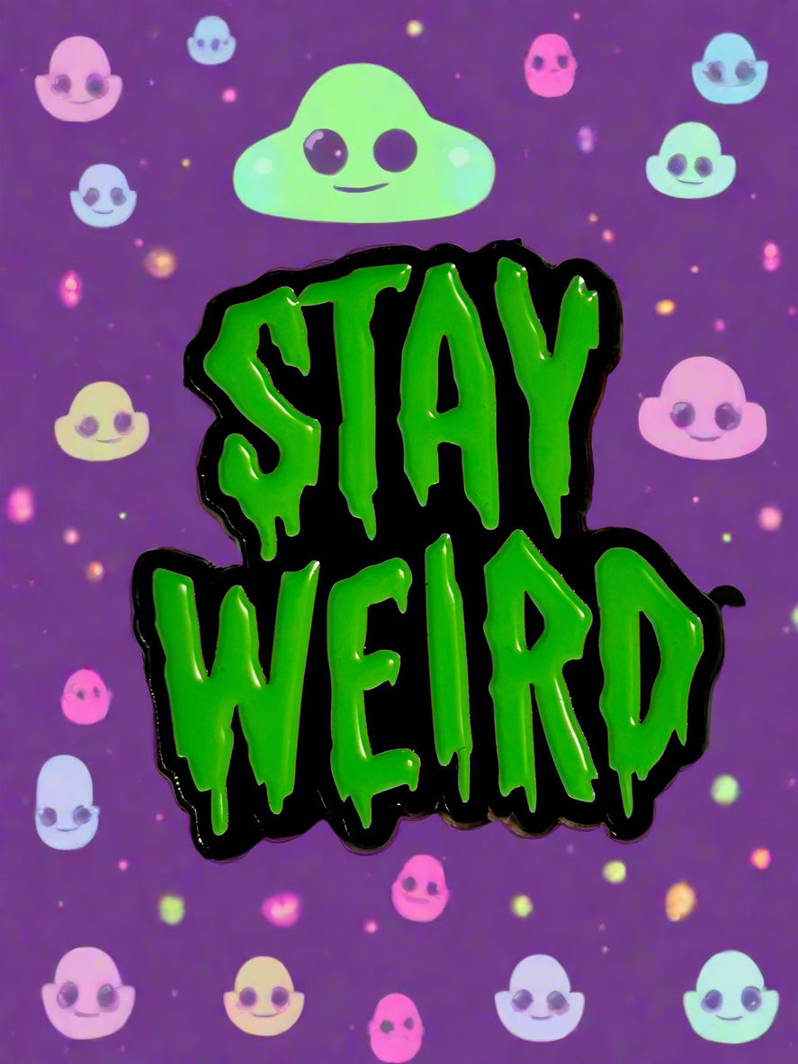 Stay Weird Pin