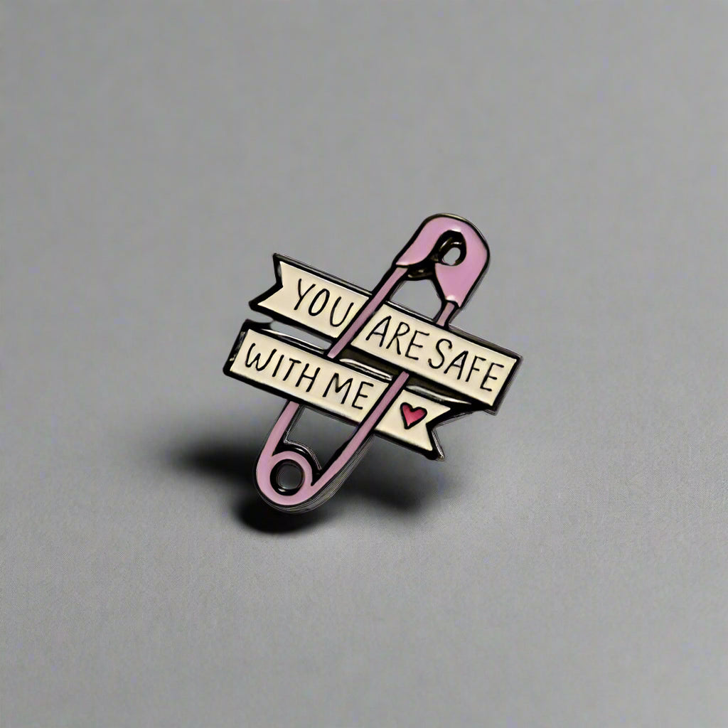 You Are Safe With Me Pin