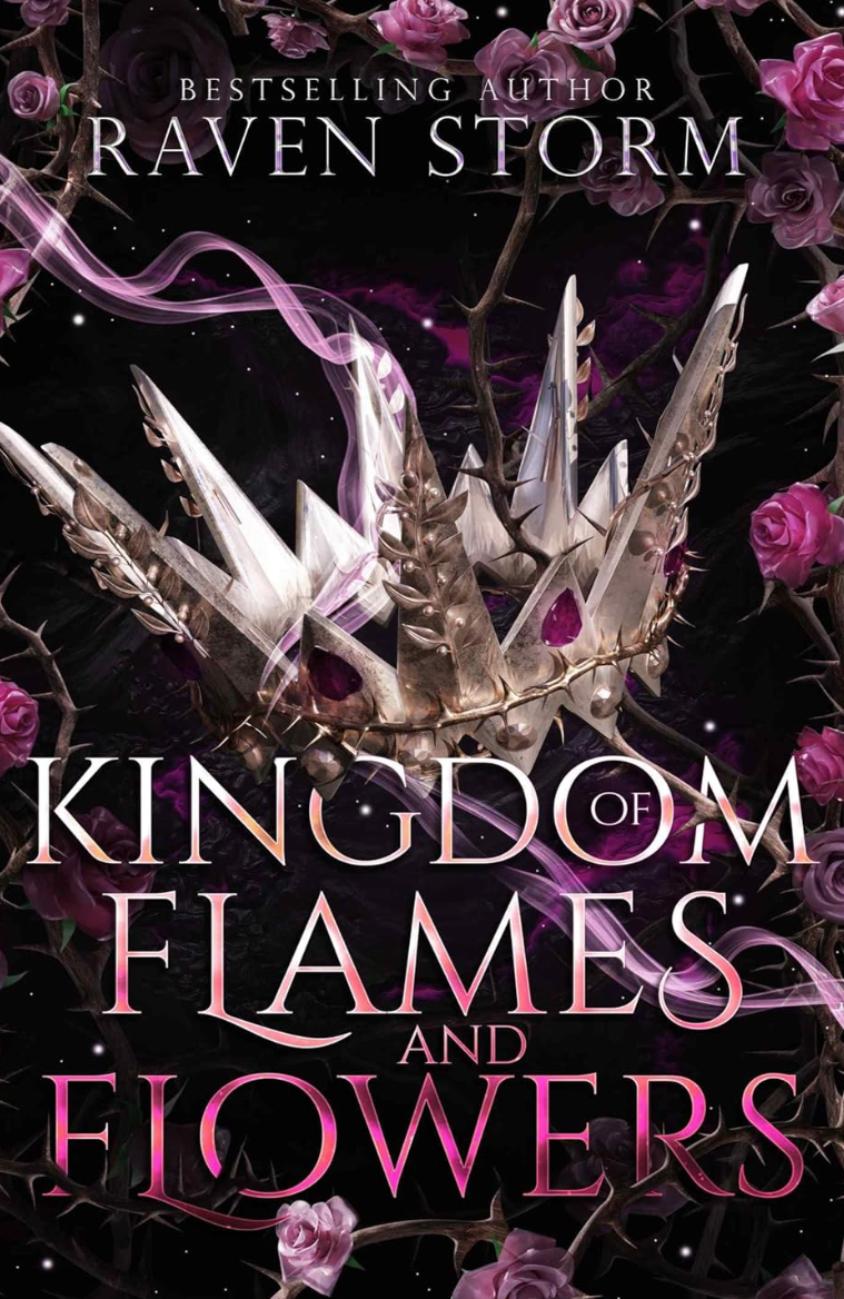 🆕 Kingdom of Flames and Flowers by Raven Storm