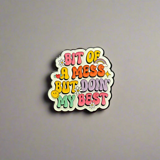 Bit of A Mess Pin