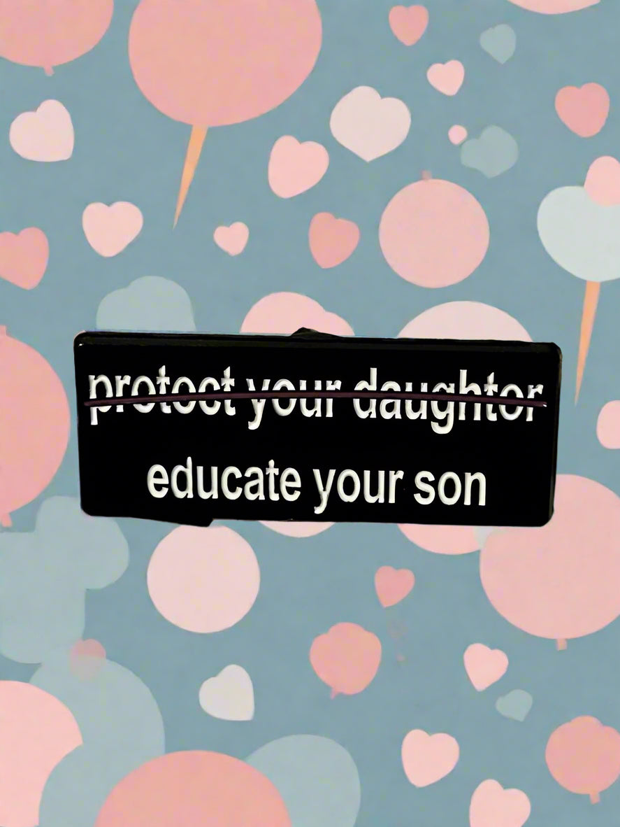 Educate Your Son Pin