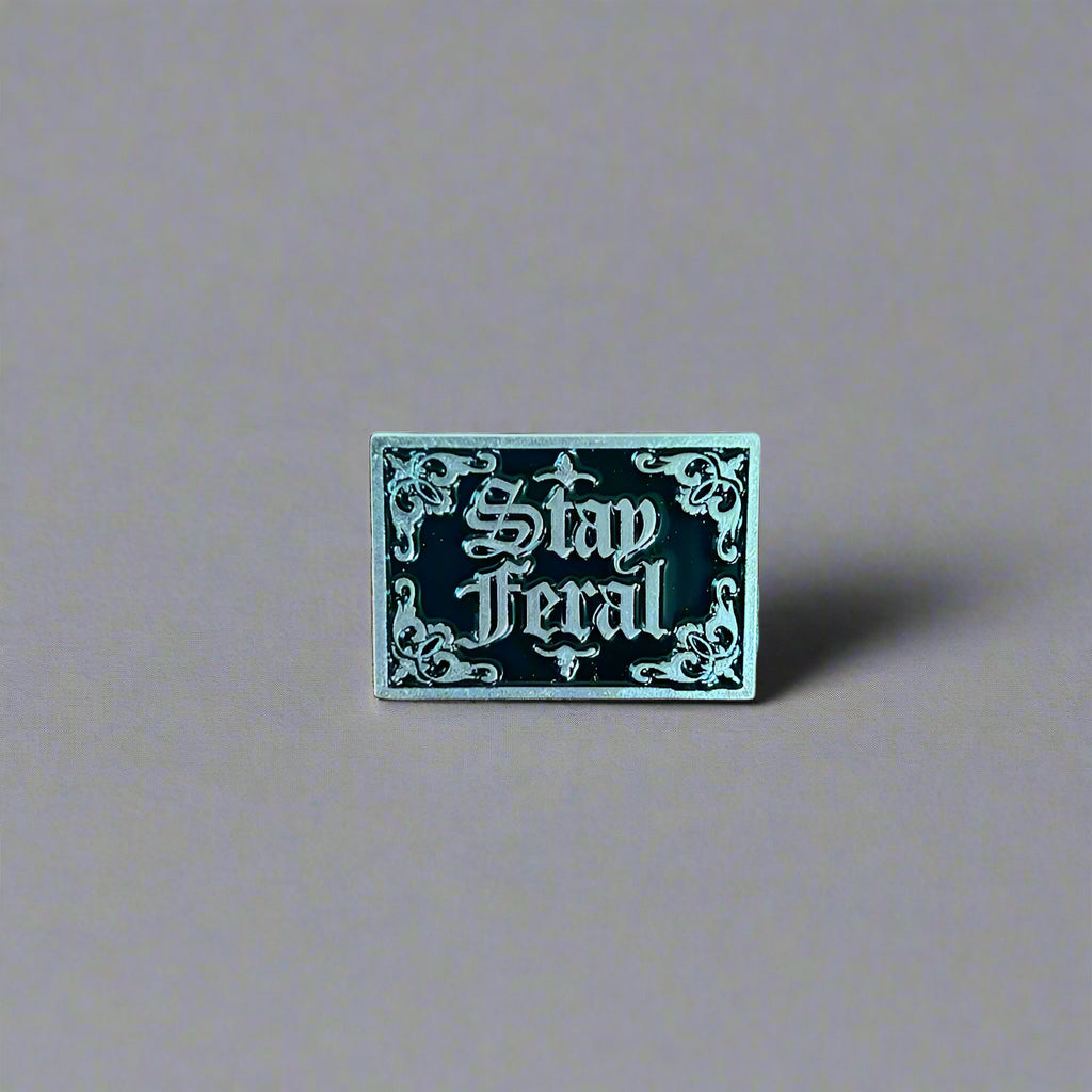 Stay Feral Pin