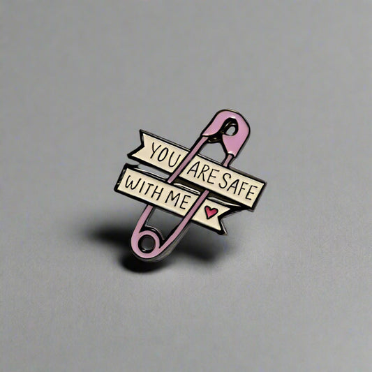 You Are Safe With Me Pin